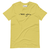 "i see you." - Short-Sleeve Unisex T-Shirt